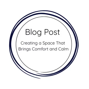 Creating a Space That Brings Comfort and Calm