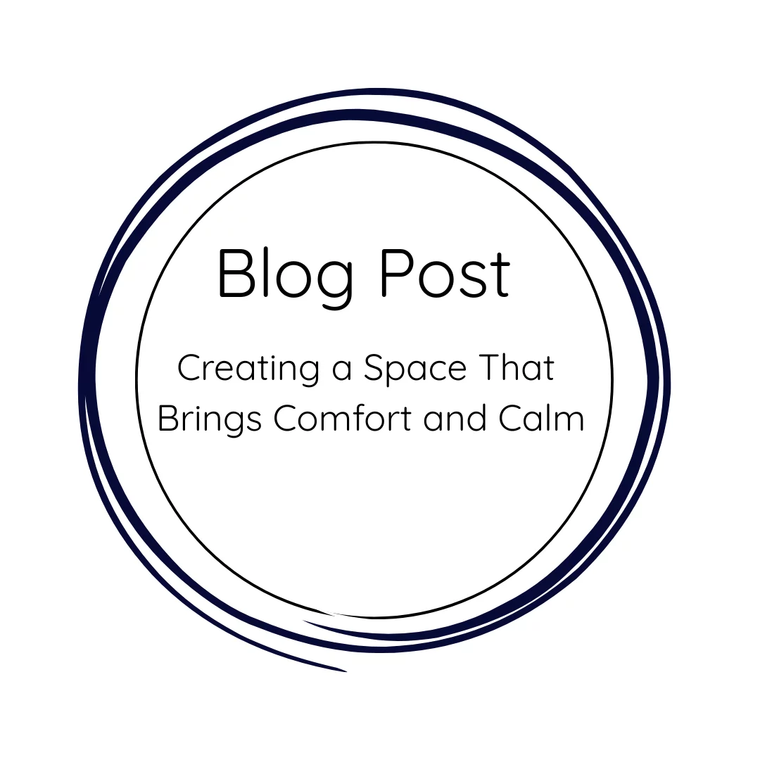 Creating a Space That Brings Comfort and Calm