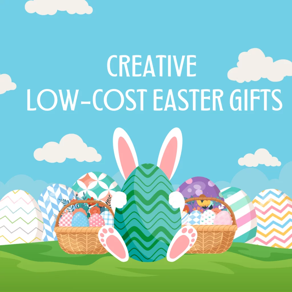 Creative Low-Cost Easter Gifts