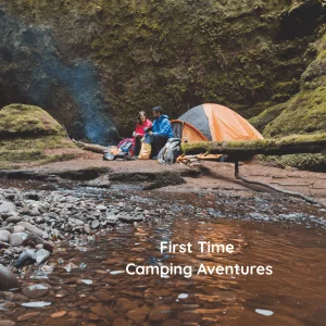 First Time Camping Aventures