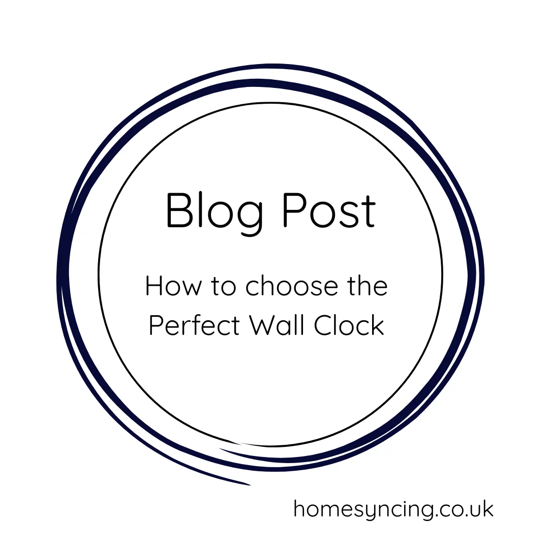 Blog Post. How to Choose the perfect wall clock.
