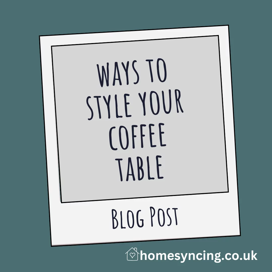 Ways to Style your Coffee Table