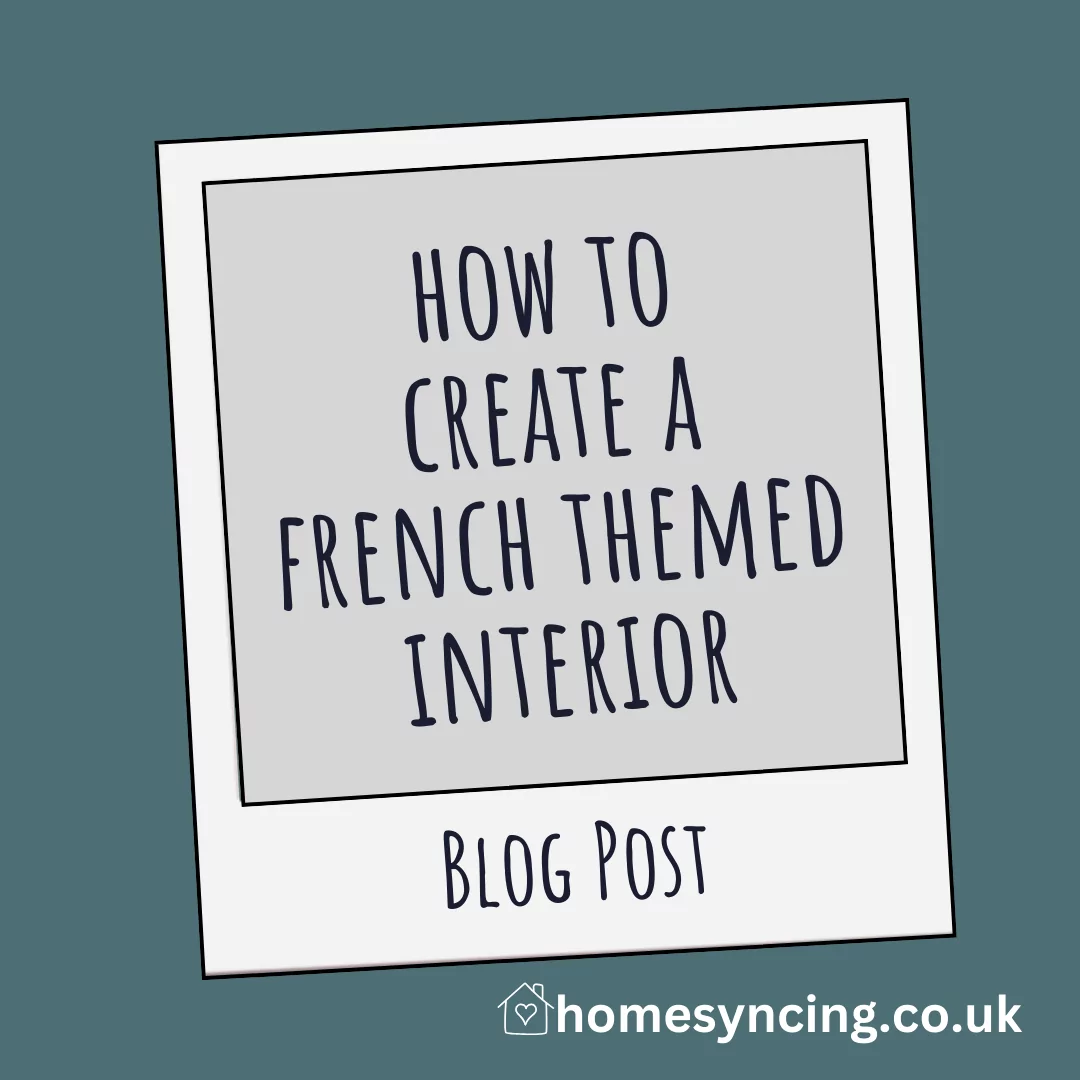 How to Create a French Themed Inspired Interior Design