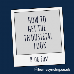 Get the Industrial Look:  A Complete Guide to Industrial Themed Interiors