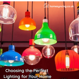 Choosing the Perfect Lighting for Your Home  