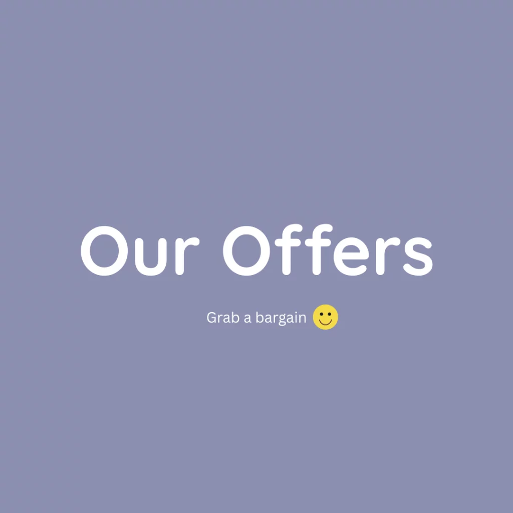 Our Offers.
All the exciting items that have offers, promotions or that are on sale.