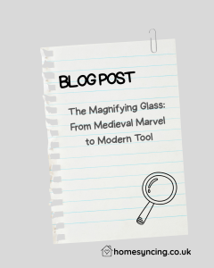 The Magnifying Glass: From Medieval Marvel to Modern Tool