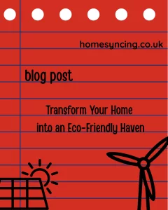 Transform Your Home into an Eco-Friendly Haven