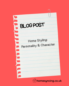 Blog Post. Home Styling: Personality and Character
