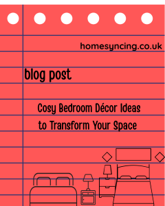 Cosy Bedroom Decor Ideas to Transform your Space