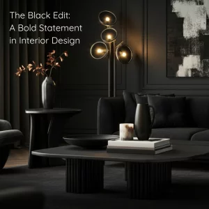 The Black Edit: A Bold Statement in Interior Design
