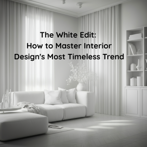 The White Edit: How to Master Interior Design’s Most Timeless Trend