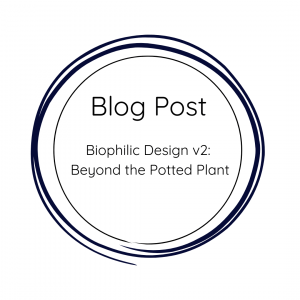 Biophilic Design v2: Beyond the Potted Plant