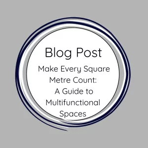 Blog Post. Made every square metre count. A guide to multifunctional spaces
