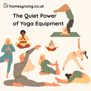 The Quiet Power of Yoga Equipment